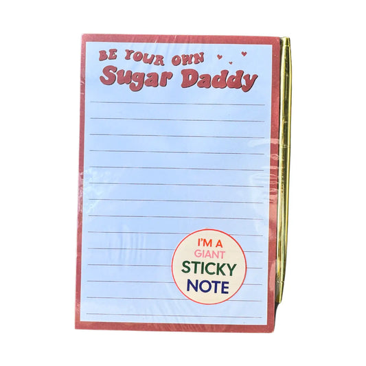 Be Your Own Sugar Daddy Notepad Sticky Note